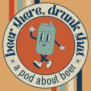 Beer There, Drunk That