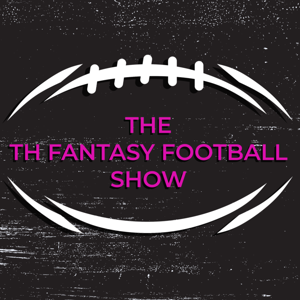 The TH Fantasy Football Show
