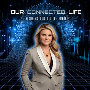 Our Connected Life: Securing Our Digital Future