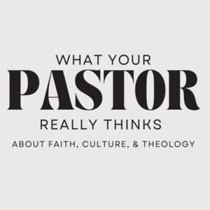 What Your Pastor Really Thinks