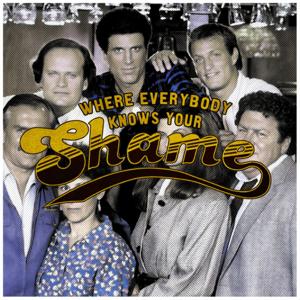 Where Everybody Knows Your Shame
