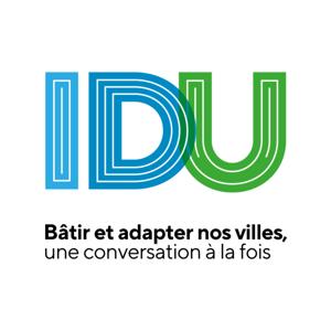 IDU : Bâtir et adapter nos villes, une conversation à la fois