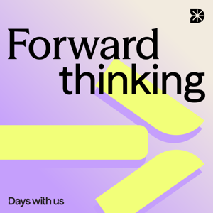 "forward thinking" by days with us