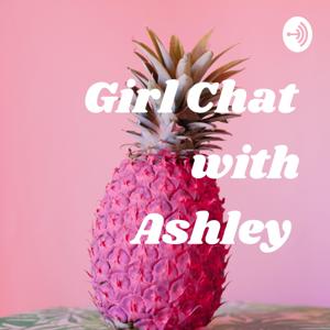 Girl Chat with Ashley