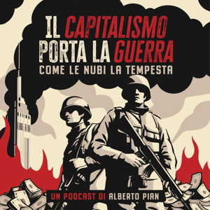 "Il capitalismo porta la guerra come le nubi la tempesta." Le verità che i media nascondono
