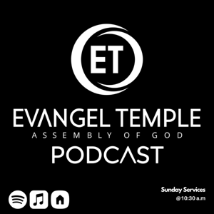Evangel Temple Podcast
