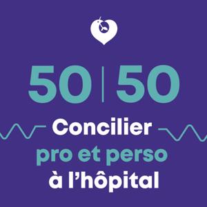 50 | 50 : concilier pro et perso à l'hôpital