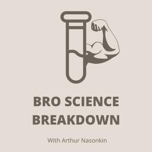 Bro Science Breakdown