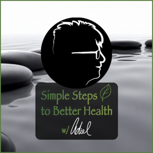 Simple Steps to Better Health with Adiel Gorel
