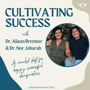 Cultivating Success: A mindset shift for happy, successful chiropractors