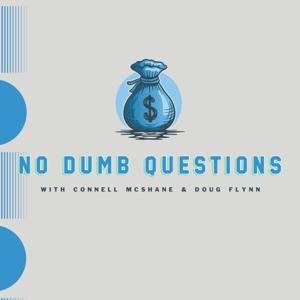 No Dumb Questions with Connell McShane and Doug Flynn, CFP