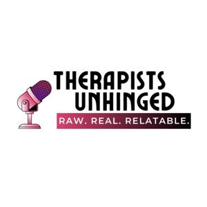 Therapists Unhinged | Real Talk on Mental Health, Burnout & Therapy Culture