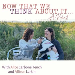 Now That We Think About It Podcast