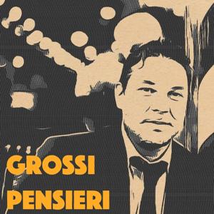 Grossi Pensieri