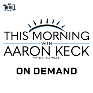 This Morning with Aaron Keck (97.9 The Hill)