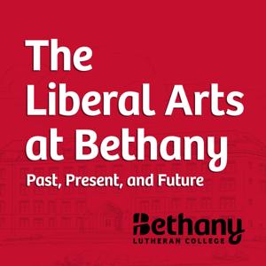 The Liberal Arts at Bethany – Past, Present, and Future