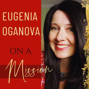 Eugenia Oganova on a Mission
