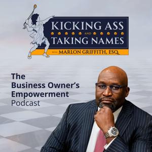 Kicking Ass and Taking Names with Marlon Griffith, Esq.