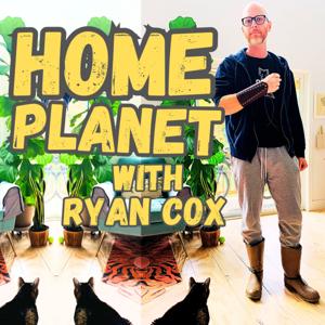 Home Planet with Ryan Cox