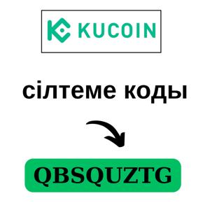 KuCoin сілтеме коды: QBSQUZTG
