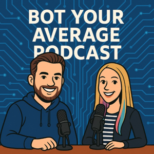 Bot Your Average Podcast