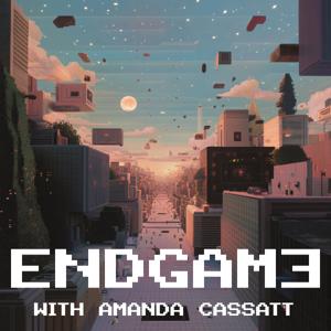 Endgame with Amanda Cassatt