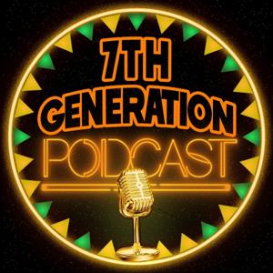 The 7Th Generation Podcast