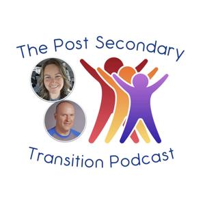 The Post Secondary Transition Podcast