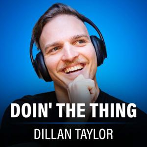 Doin' The Thing w/ Dillan Taylor