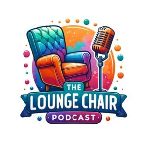 The Lounge Chair Podcast