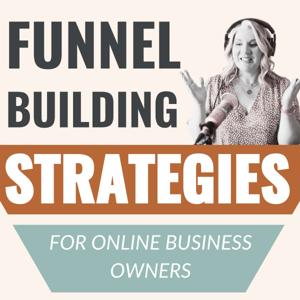 Funnel Building Strategies for Online Business Owners