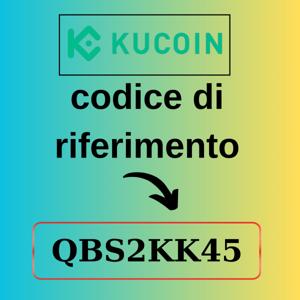 Codice di Riferimento KuCoin: QBS2KK45