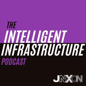 JNXON: The Intelligent Infrastructure Podcast