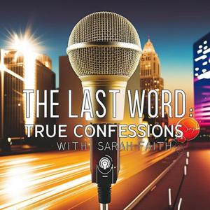 The Last Word: True Confessions