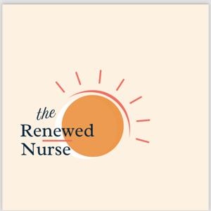 The Renewed Nurse Podcast