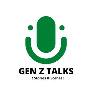 Gen Z Talks: Stories & Scenes