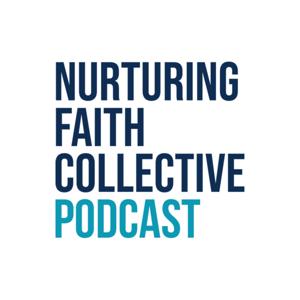 Nurturing Faith Collective Podcast