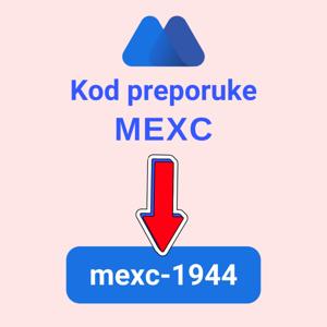MEXC kod preporuke: "mexc-1944" (Bonus od 1.200 USDT za registraciju)