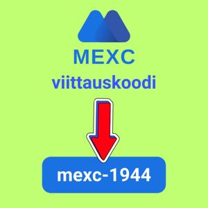 MEXC-viittauskoodi: "mexc-1944" (1 200 USDT rekisteröitymisbonus)