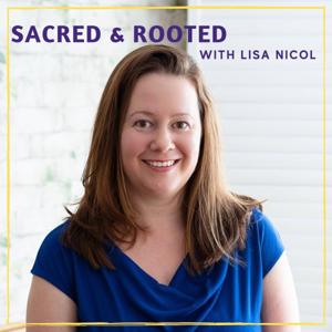 Sacred & Rooted