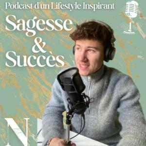 Sagesse et Succès : Le Podcast du Lifestyle Inspirant