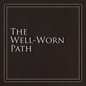 The Well-Worn Path