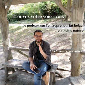 Trouvez votre voie / voix ! - Sur l'entrepreneuriat belge en pleine nature.