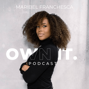 Own it by Maribel Franchesca