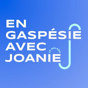 En Gaspésie avec Joanie