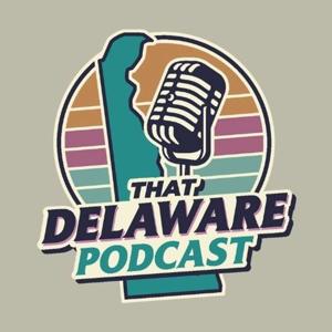 That Delaware Podcast