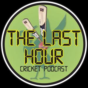The Last Hour Cricket Podcast