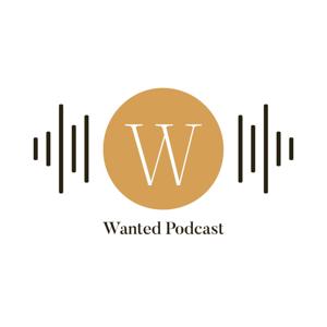 Wanted Podcast