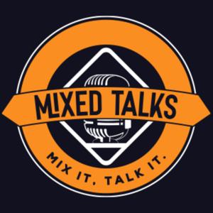 Mixed Talks - Mix it, Talk it!
