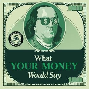 What Your Money Would Say